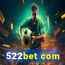 522bet com